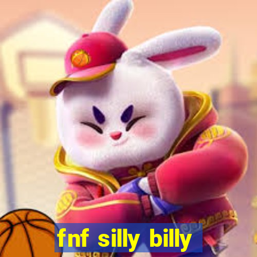 fnf silly billy